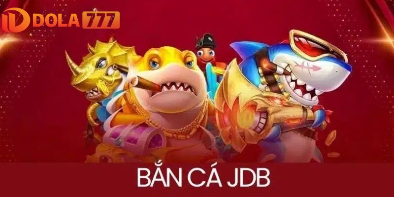 Bắn cá JDB