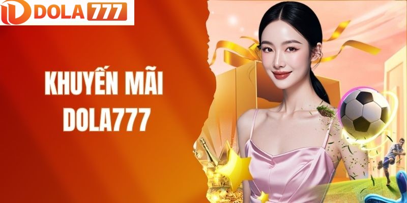 Khuyến mãi nạp đầu Dola777